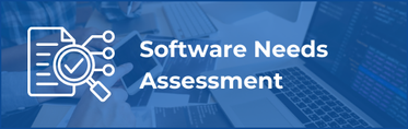 Software Needs Assessment